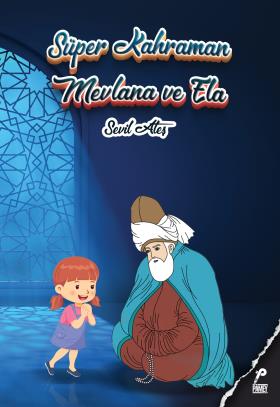 Süper Kahraman Mevlana ve Ela