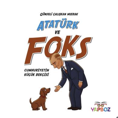 Atatürk ve Foks: Cumhuriyetin Küçük Bekçisi